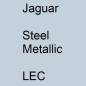 Preview: Jaguar, Steel Metallic, LEC.